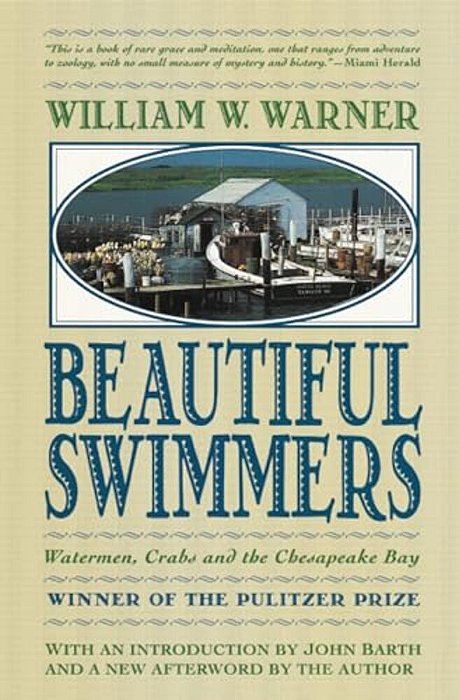 Beautiful Swimmers: Watermen, Crabs And The Chesapeake Bay-..