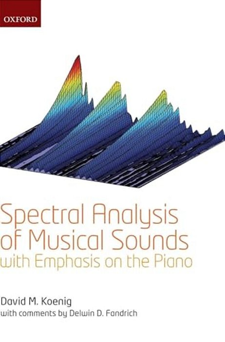 Spectral Analysis Of Musical Sounds With Emphasis On The Piano-..