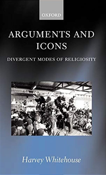 Arguments And Icons: Divergent Modes Of Religiosity-..