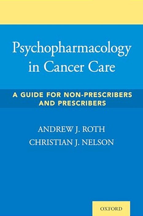 Psychopharmacology In Cancer Care: A Guide For Non-Prescribers And Prescribers-..