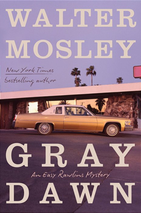 Gray Dawn: An Easy Rawlins Mystery-..