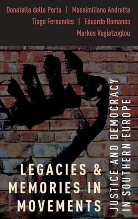 Legacies And Memories In Movements: Justice And Democracy In Southern Europe-..