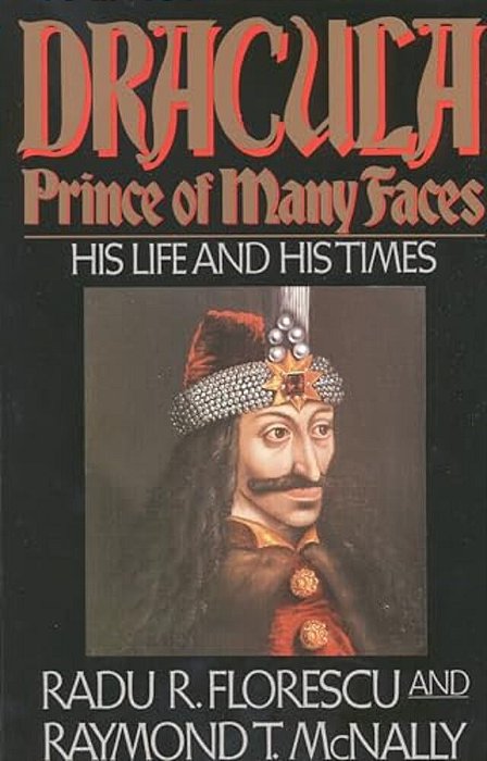 Dracula, Prince Of Many Faces: His Life And His Times-..