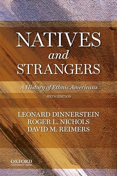 Natives And Strangers: A History Of Ethnic Americans (Revised)-..