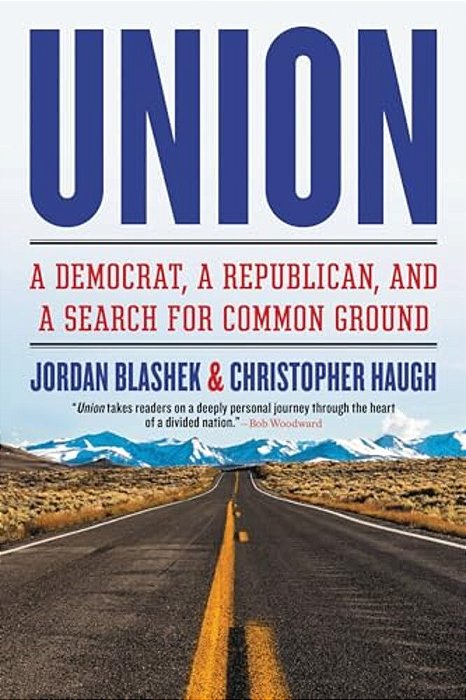 Union: A Democrat, A Republican, And A Search For Common Ground-..