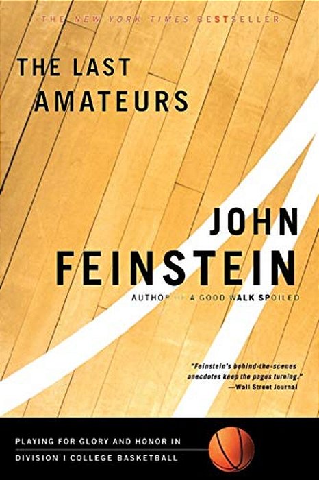 The Last Amateurs: Playing For Glory And Honor In Division I College Basketball-..
