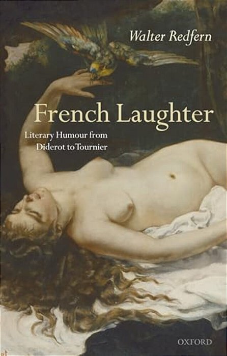 French Laughter: Literary Humour From Diderot To Tournier-..