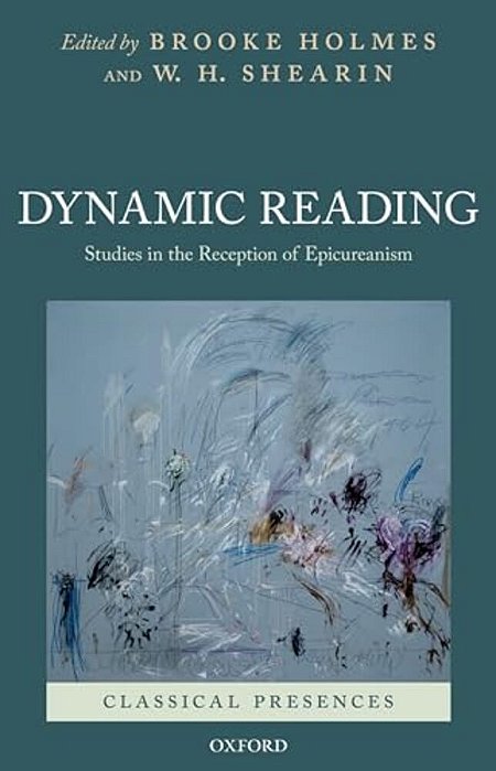 Dynamic Reading: Studies In The Reception Of Epicureanism-..