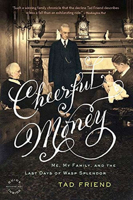 Cheerful Money: Me, My Family, And The Last Days Of Wasp Splendor-..