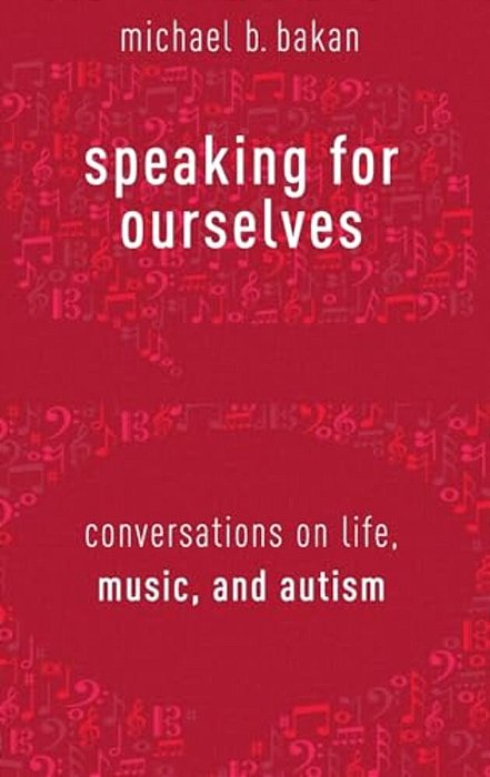Speaking For Ourselves: Conversations On Life, Music, And Autism-..