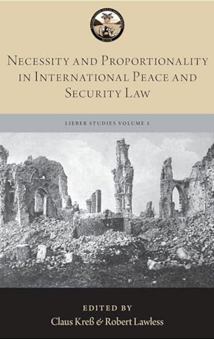 Necessity And Proportionality In International Peace And Security Law-..