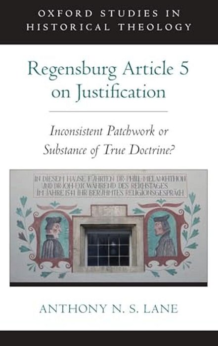 Regensburg Article 5 On Justification: Inconsistent Patchwork Or Substance Of True Doctrine?-..