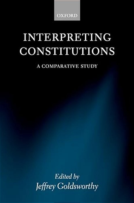 Interpreting Constitutions: A Comparative Study-..