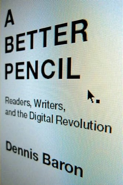 Better Pencil: Readers, Writers, And The Digital Revolution-..