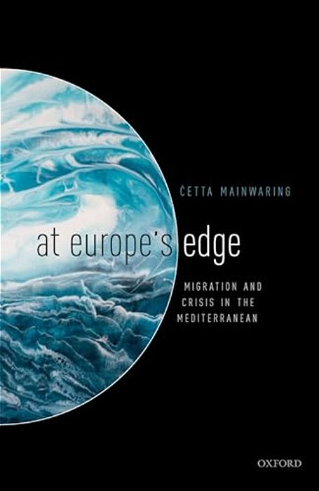 At Europe's Edge: Migration And Crisis In The Mediterranean-..