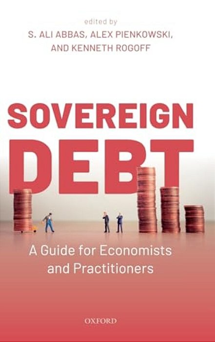 Sovereign Debt: A Guide For Economists And Practitioners-..
