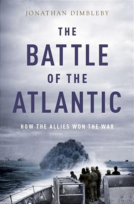 Battle Of The Atlantic: How The Allies Won The War-..