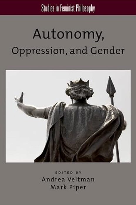 Autonomy, Oppression, And Gender-..