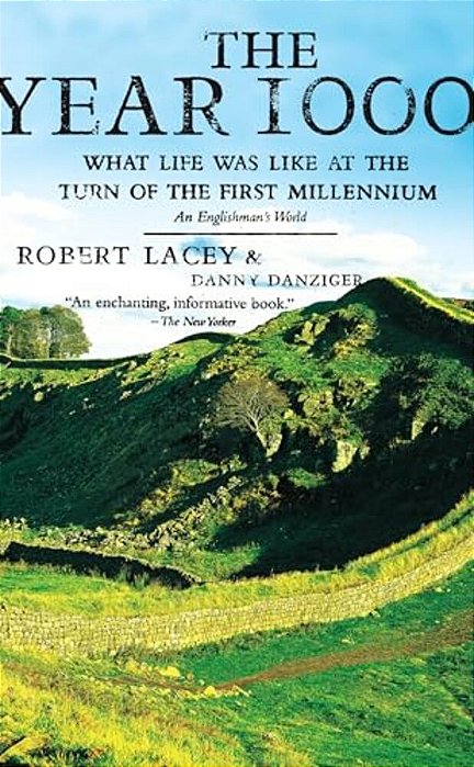 The Year 1000: What Life Was Like At The Turn Of The First Millennium: An Englishman's World-..