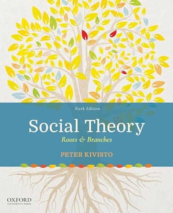 Social Theory: Roots & Branches-..