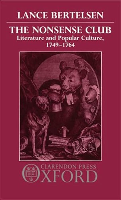 The Nonsense Club: Literature And Popular Culture, 1749-1764-..