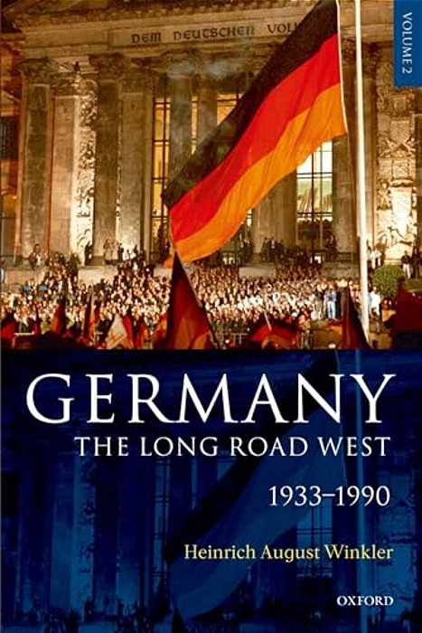 Germany: The Long Road West: Volume 2: 1933-1990-..