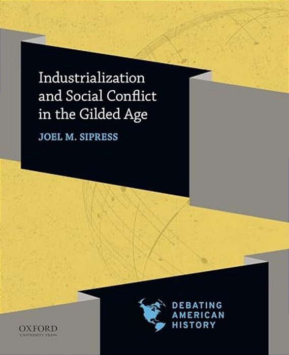 Industrialization And Social Conflict In The Gilded Age-..