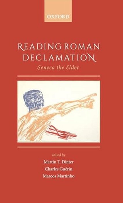 Reading Roman Declamation: Seneca The Elder-..