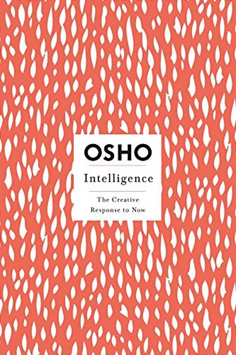 Intelligence: The Creative Response To Now-..