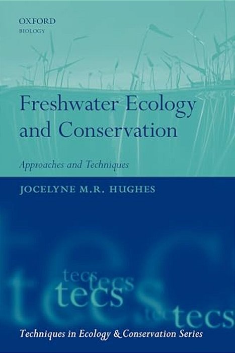 Freshwater Ecology And Conservation: Approaches And Techniques-..