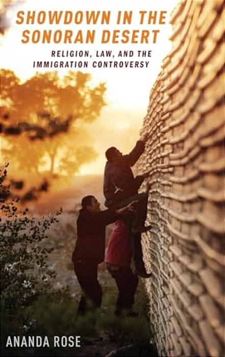 Showdown In The Sonoran Desert: Religion, Law, And The Immigration Controversy-..