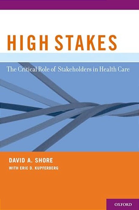 High Stakes: The Critical Role Of Stakeholders In Health Care-..