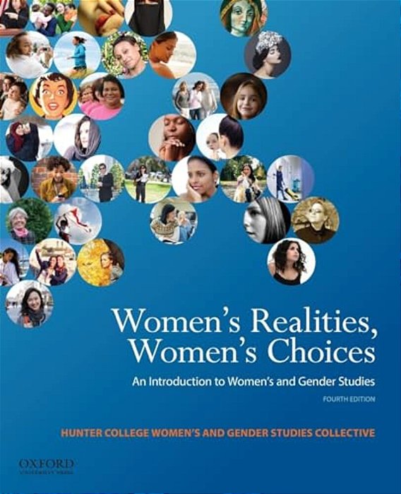 Women's Realities, Women's Choices: An Introduction To Women's And Gender Studies-..