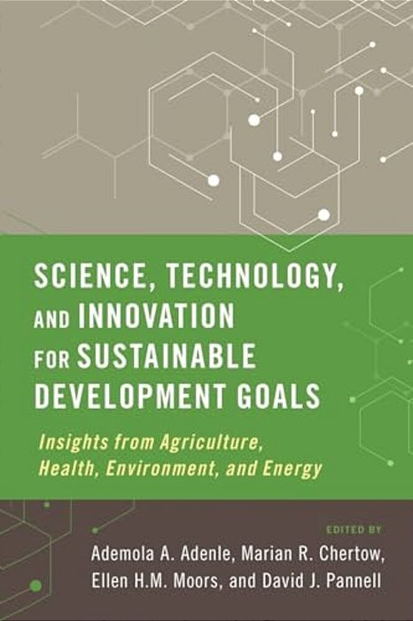 Science, Technology, And Innovation For Sustainable Development Goals: Insights From Agriculture, Health, Environment, And Energy-..