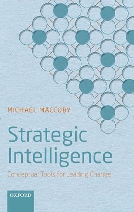 Strategic Intelligence: Conceptual Tools For Leading Change-..