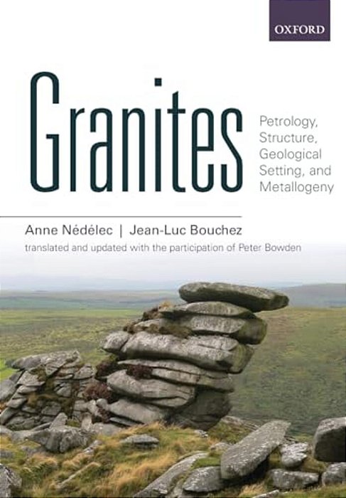 Granites: Petrology, Structure, Geological Setting, And Metallogeny-..