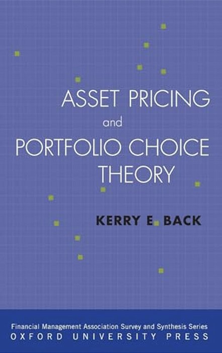 Asset Pricing And Portfolio Choice Theory-..