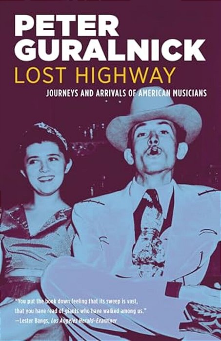 Lost Highway: Journeys And Arrivals Of American Musicians-..