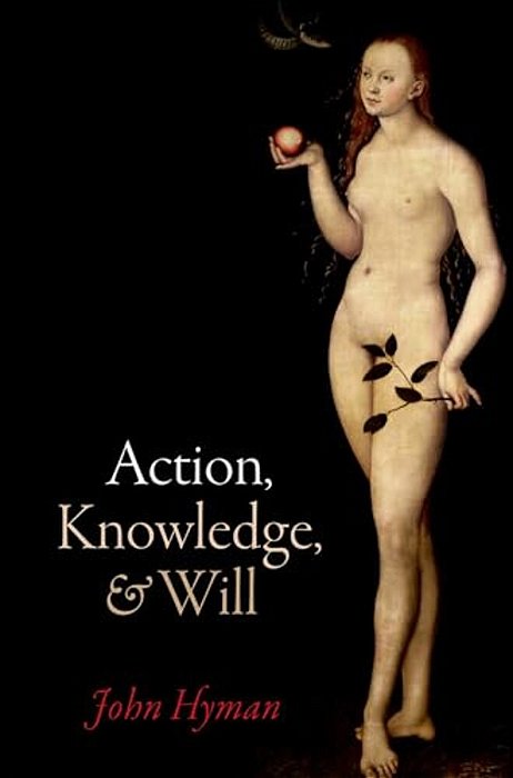 Action, Knowledge, And Will-..
