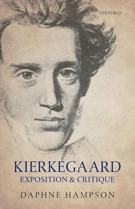 Kierkegaard: Exposition & Critique-..