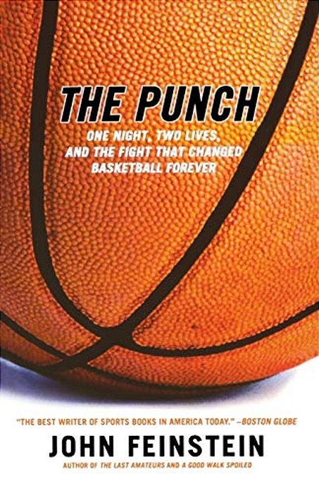 The Punch: One Night, Two Lives, And The Fight That Changed Basketball Forever-..