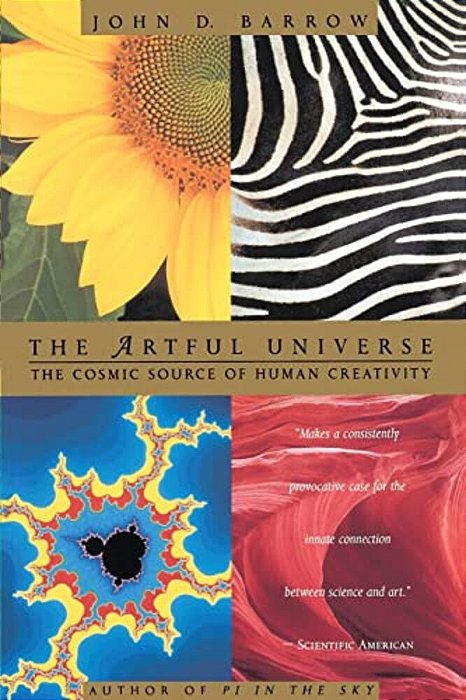 The Artful Universe: The Cosmic Source Of Human Creativity-..