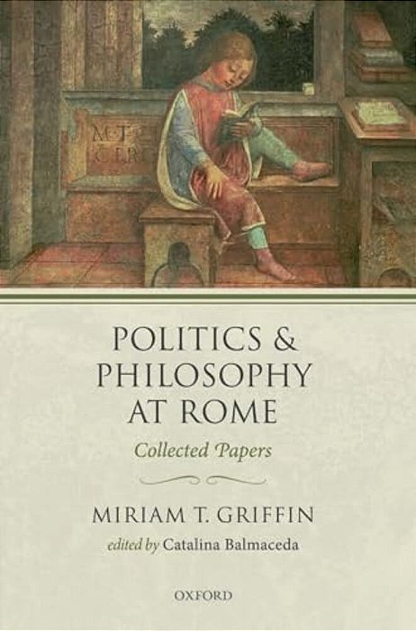 Politics And Philosophy At Rome: Collected Papers-..