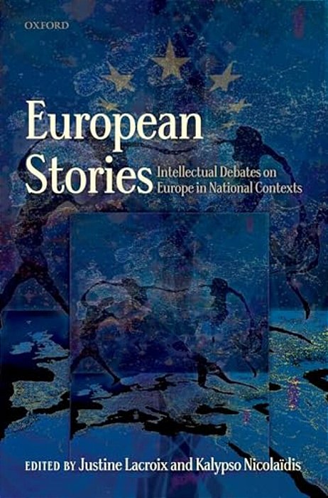 European Stories: Intellectual Debates On Europe In National Contexts-..