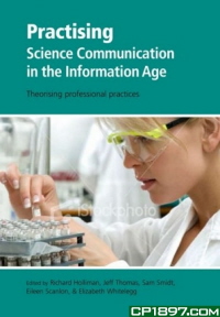 Practising Science Communication In The Information Age: Theorising Professional Practices-..
