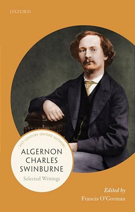 Algernon Charles Swinburne: Selected Writings-..