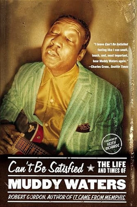 Can't Be Satisfied: The Life And Times Of Muddy Waters-..