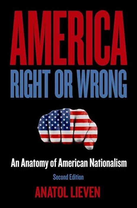 America Right Or Wrong: An Anatomy Of American Nationalism (Revised)-..