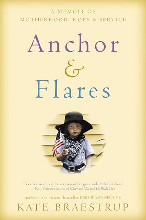 Anchor And Flares: A Memoir Of Motherhood, Hope, And Service-..