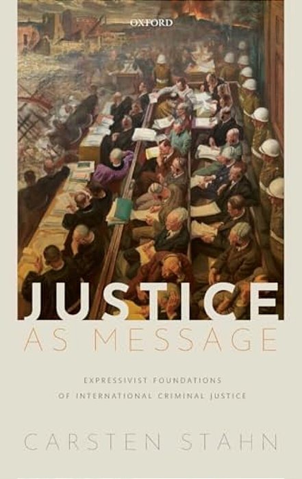 Justice As Message: Expressivist Foundations Of International Criminal Justice-..